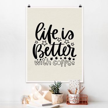 Posters life Is Better With Coffee