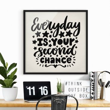 Ingelijste posters Everyday Is Your Second Chance