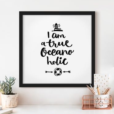 Ingelijste posters I Am A True Oceanoholic