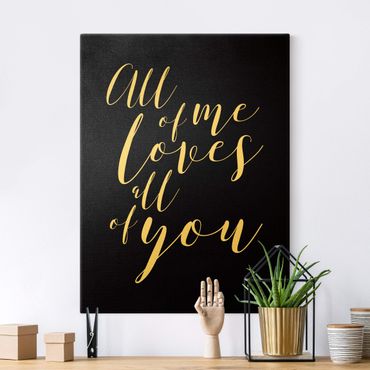 Canvas schilderijen - Goud All of me loves all of you Black
