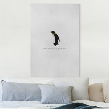 Canvas schilderijen Penguin Quote Good Morning Gorgeous
