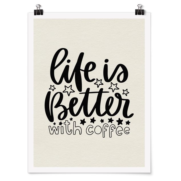 Posters life Is Better With Coffee