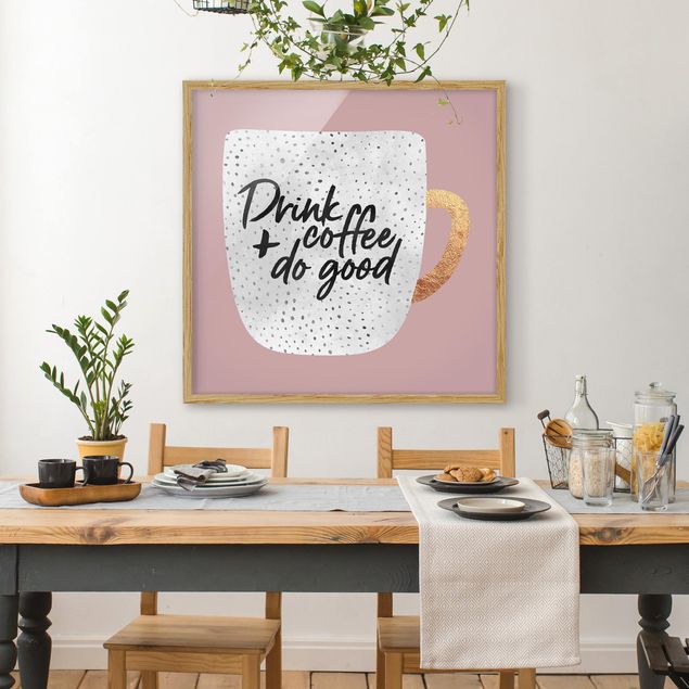 Ingelijste posters Drink Coffee, Do Good - White