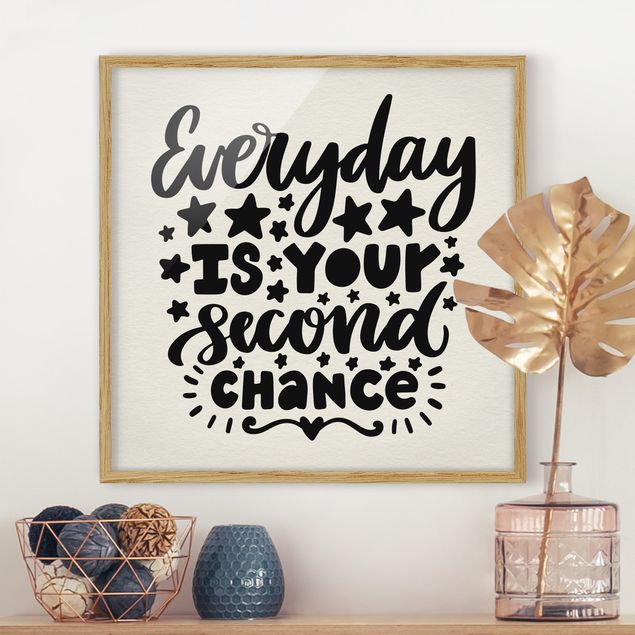 Ingelijste posters Everyday Is Your Second Chance