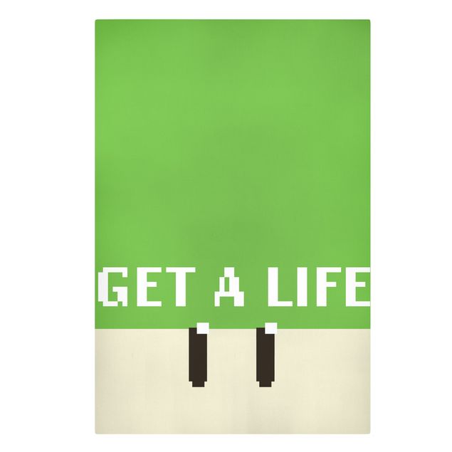 Leinwandbild - Pixel Spruch Get A Life in Grün - Hochformat - 2:3