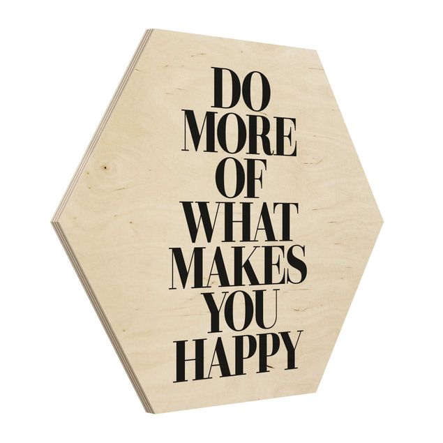Hexagons houten schilderijen Do More Of What Makes You Happy